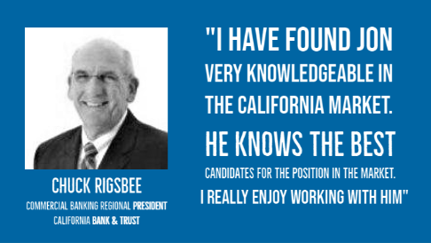 Chuck Rigsbee, Commercial Banking Regional President, California Bank & Trust. Testimonial for Jon Ward.