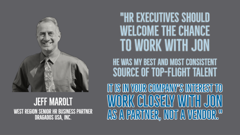 Jeff Marolt, West Region Senior HR Business Partner, Dragados USA, Inc. Testimonial for Jon Ward.